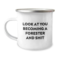 Load image into Gallery viewer, Funny Forester Gifts for Him or Her, Funny Camping Mug with Quote &#39;Look At You Becoming A Forester And Shit&#39; - Gifts from Friends, Family, or Coworkers, Unique Graduation Gift for Forester - Image 1
