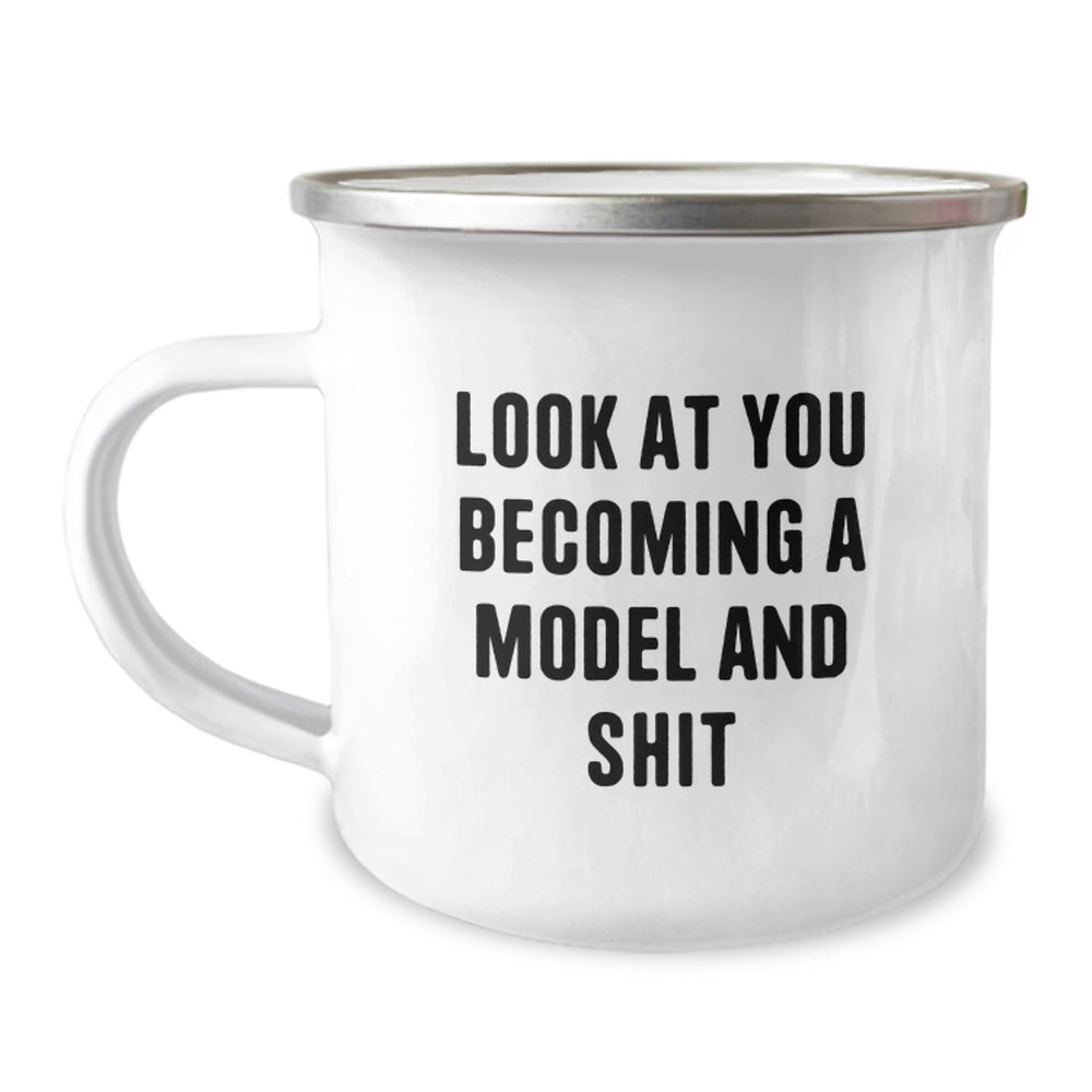 Gifts from Friends for Model Graduation, Inspirational Quote Look At You Becoming A Model And Shit - 12 oz Stainless Steel Camping Mug - Image 1