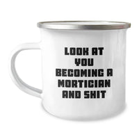 Load image into Gallery viewer, Mortician Funny Quote Camping Mug, Gifts from Friends for Mortician Graduation, Look At You Becoming A Mortician And Shit, 12 oz Stainless Steel with Enamel Finish - Image 1
