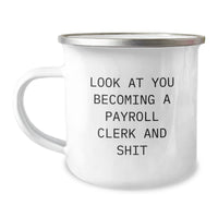 Load image into Gallery viewer, Funny Payroll Clerk Gifts from Friends - Look At You Becoming A Payroll Clerk And Shit - Unique Graduation Mugs for Men or Women Coworkers - Image 1
