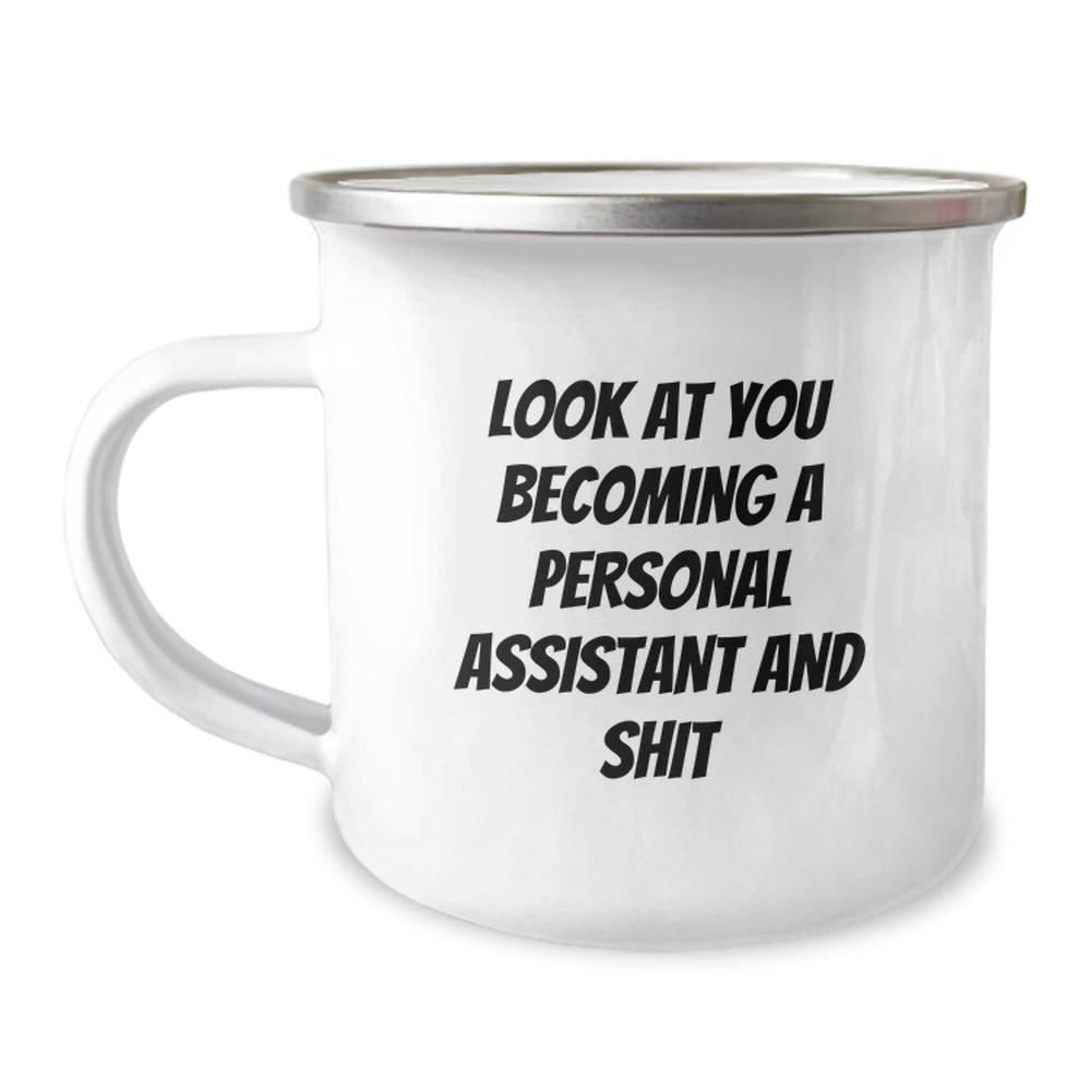 Funny Personal Assistant Gifts from Friends for Graduation - Camping Mug with Look At You Becoming A Personal Assistant And Shit Quote - Image 1