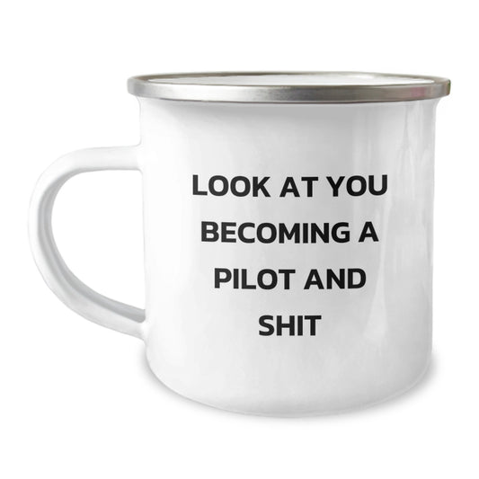 Pilot Gifts from Friends - Funny Camping Mug for Graduation - 'Look At You Becoming A Pilot And Shit' - 12 oz Stainless Steel - Image 1