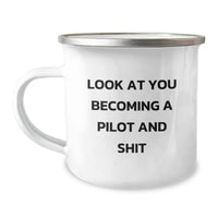 Load image into Gallery viewer, Pilot Gifts from Friends - Funny Camping Mug for Graduation - &#39;Look At You Becoming A Pilot And Shit&#39; - 12 oz Stainless Steel - Image 1
