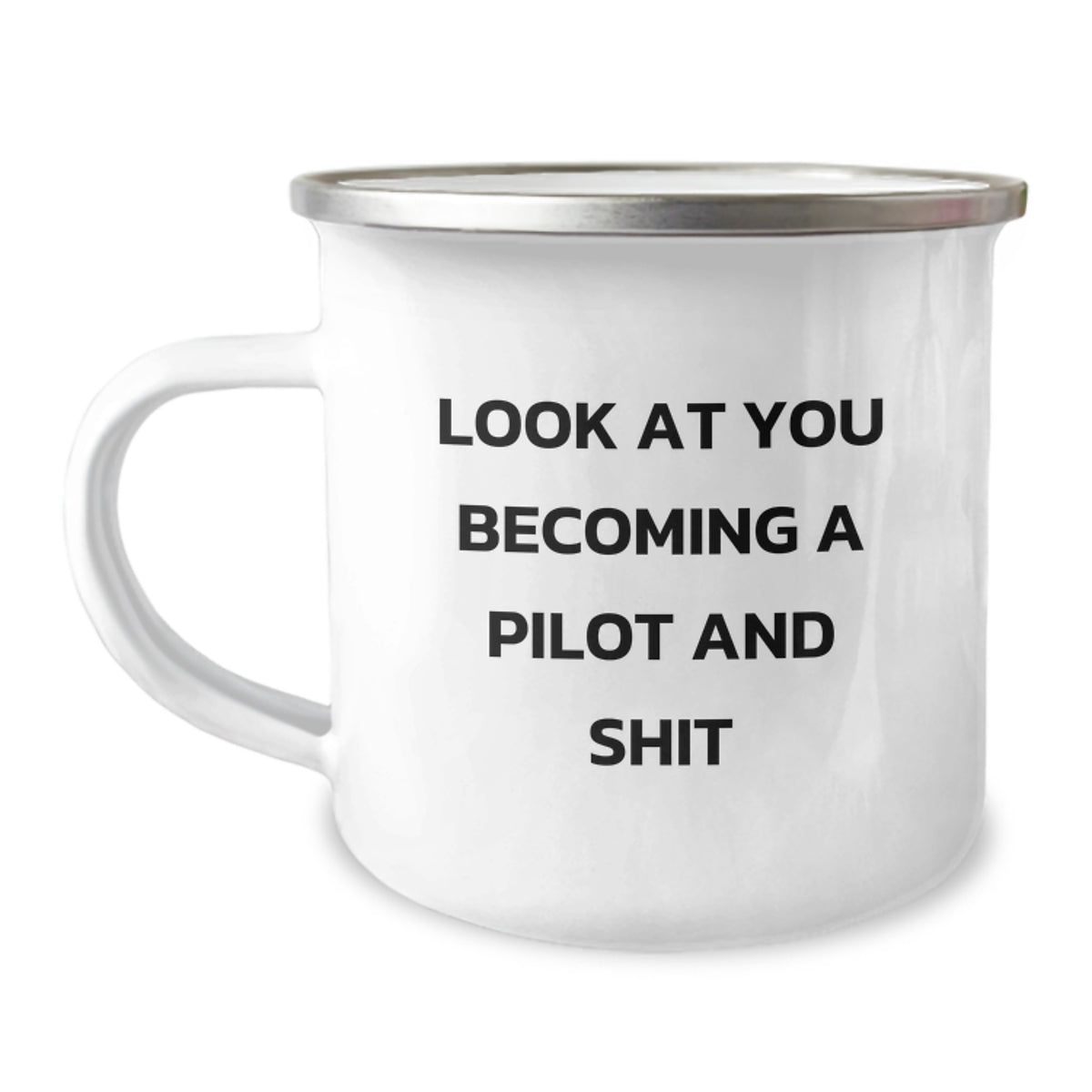 Pilot Gifts from Friends - Funny Camping Mug for Graduation - 'Look At You Becoming A Pilot And Shit' - 12 oz Stainless Steel - Image 1