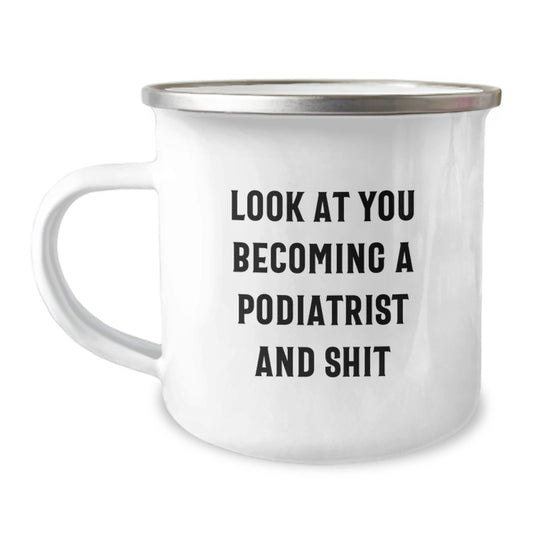 Funny Podiatrist Gifts from Friends and Family for Graduation Celebration - Unique Camping Mug for Podiatrist Becoming a Shit - Image 1