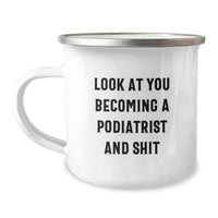 Load image into Gallery viewer, Funny Podiatrist Gifts from Friends and Family for Graduation Celebration - Unique Camping Mug for Podiatrist Becoming a Shit - Image 1
