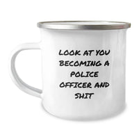 Load image into Gallery viewer, Police Officer Gifts from Friends, Unique Graduation Mugs for Men, Funny Quote &#39;Look At You Becoming A Police Officer And Shit&#39;, Camping Mug, 12 oz, Stainless Steel with Enamel Finish - Image 1
