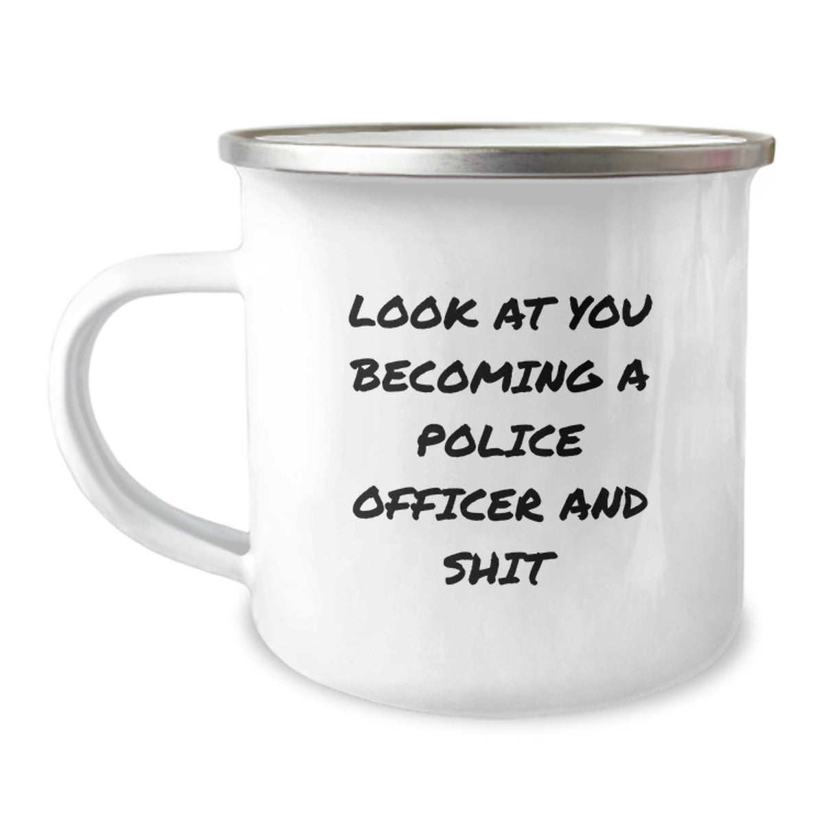 Police Officer Gifts from Friends, Unique Graduation Mugs for Men, Funny Quote 'Look At You Becoming A Police Officer And Shit', Camping Mug, 12 oz, Stainless Steel with Enamel Finish - Image 1
