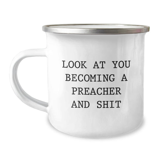 Funny Preacher Gifts for Him from Friends on Graduation Day - 'Look At You Becoming A Preacher And Shit' Camping Mug - Image 1