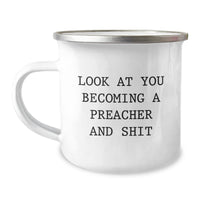 Load image into Gallery viewer, Funny Preacher Gifts for Him from Friends on Graduation Day - &#39;Look At You Becoming A Preacher And Shit&#39; Camping Mug - Image 1
