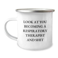 Load image into Gallery viewer, Funny Inspirational Gifts from Friends for Respiratory Therapist Graduation Unique Camping Mug - &#39;Look At You Becoming A Respiratory Therapist And Shit&#39; Quote - Image 1
