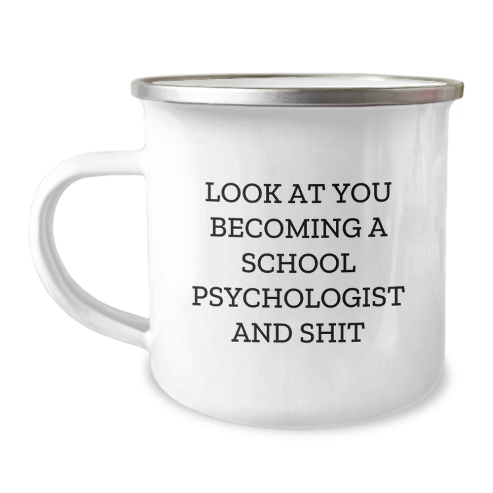 Funny School Psychologist Gifts from Family - Unique Camping Mugs for School Psychologist Graduation - 'Look At You Becoming A School Psychologist And Shit' - Gifts for School Psychologist - Image 1