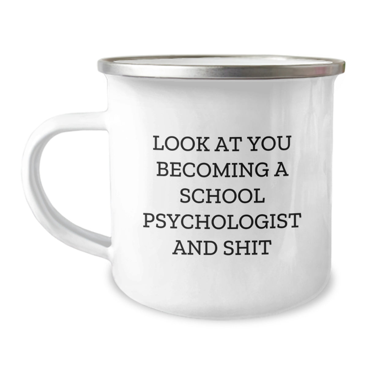 Funny School Psychologist Gifts from Family - Unique Camping Mugs for School Psychologist Graduation - 'Look At You Becoming A School Psychologist And Shit' - Gifts for School Psychologist - Image 1