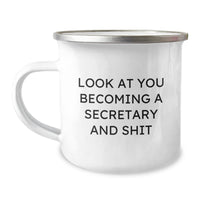 Load image into Gallery viewer, Funny Secretary Gifts for Friends from Men, Women, Coworkers - &#39;Look At You Becoming A Secretary And Shit&#39; Printed Camping Mug, Perfect for Graduation - Image 1
