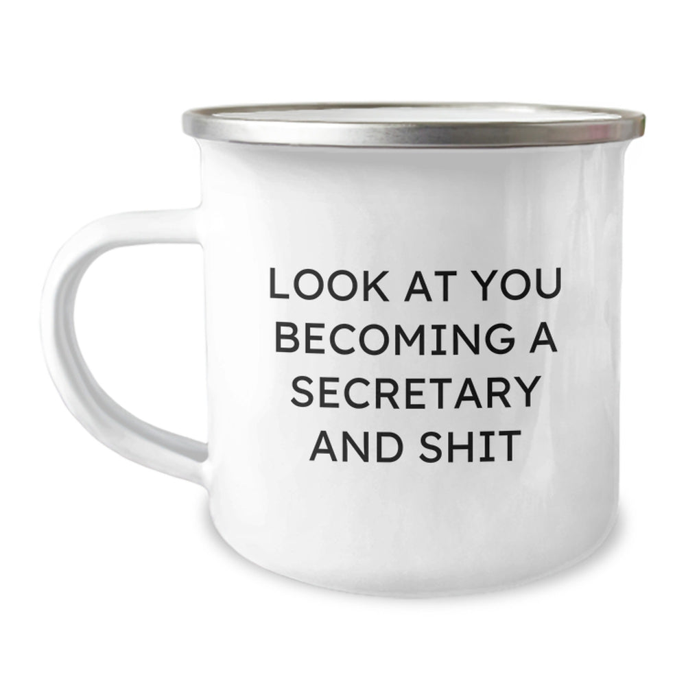 Funny Secretary Gifts for Friends from Men, Women, Coworkers - 'Look At You Becoming A Secretary And Shit' Printed Camping Mug, Perfect for Graduation - Image 1