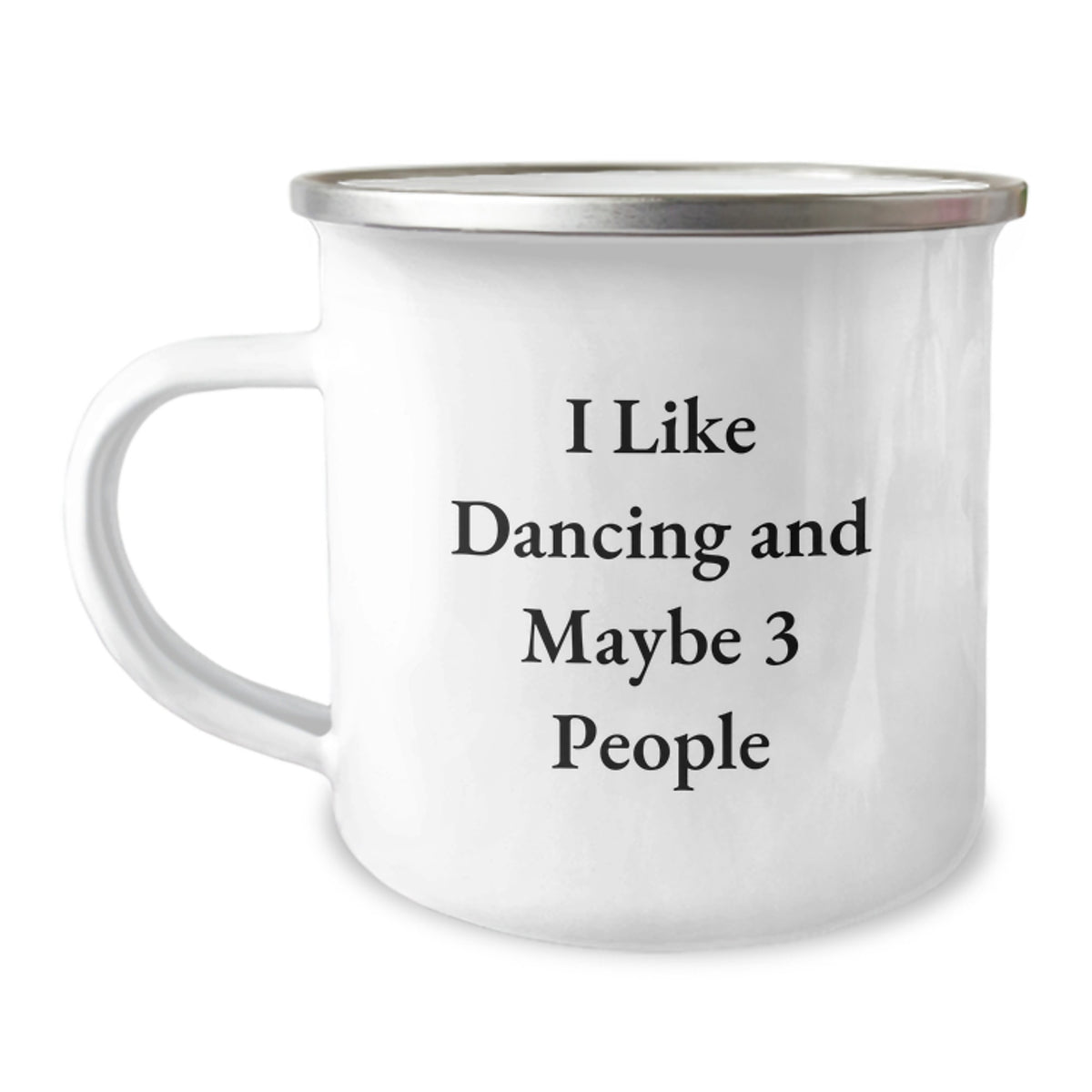 Dancing Gifts from Friends for Graduation Unique Gifts I Like Dancing And Maybe 3 People Camping Mug - Image 1
