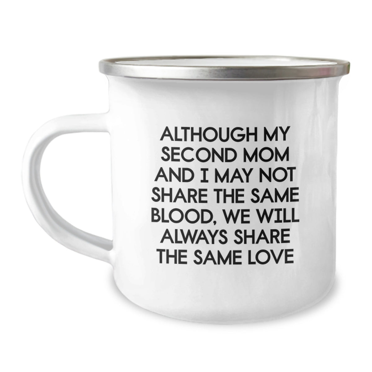 Funny Second Mom Gifts for Her, Gifts from Mom, Inspirational Quote Camping Mug for Graduation, 12 oz Stainless Steel Enamel Finish - Image 1