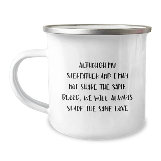 Funny Stepfather Gifts: Heartfelt Quote Camping Mug, Gifts from Family for Stepfather's Birthday, Enamel Stainless Steel, 12 oz - Image 1