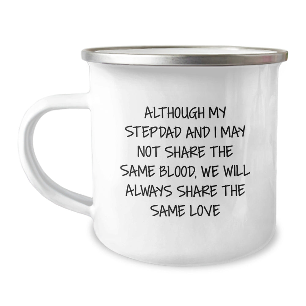 Funny Stepdad Camping Mug Gifts from Family, 'Although My Stepdad And I May Not Share The Same Blood, We Will Always Share The Same Love' for Graduation Unique Gifts - Image 1