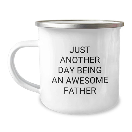 Funny Father Gifts from Men - Camping Mug for Dad's Graduation - 'Just Another Day Being An Awesome Father' Quote - Image 1