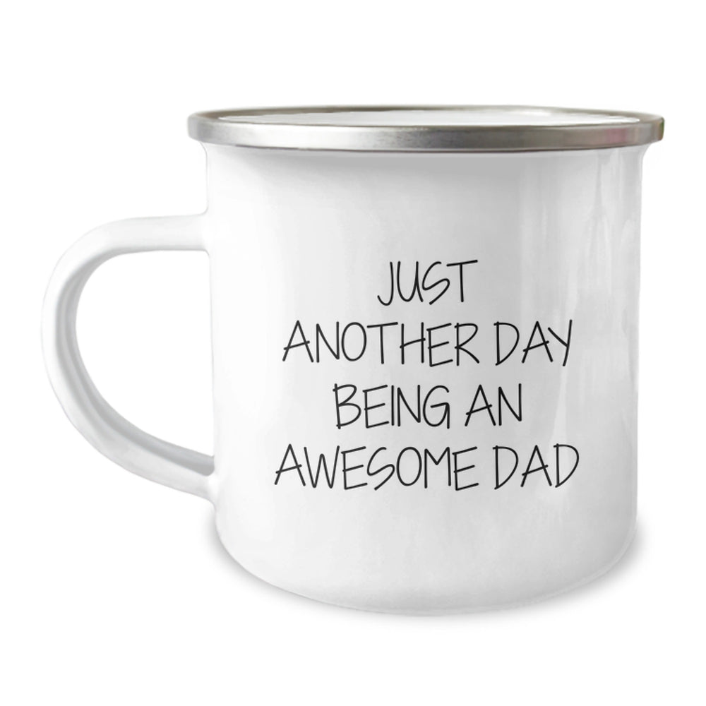 Dad Gifts from Men, Just Another Day Being an Awesome Dad, Camping Mug for Graduation, Funny Inspirational Quote, 12 oz Stainless Steel Enamel Finish - Image 1