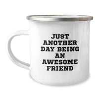 Load image into Gallery viewer, Just Another Day Being An Awesome Friend Gifts from Friends to Friend Camping Mug for Graduation - Image 1

