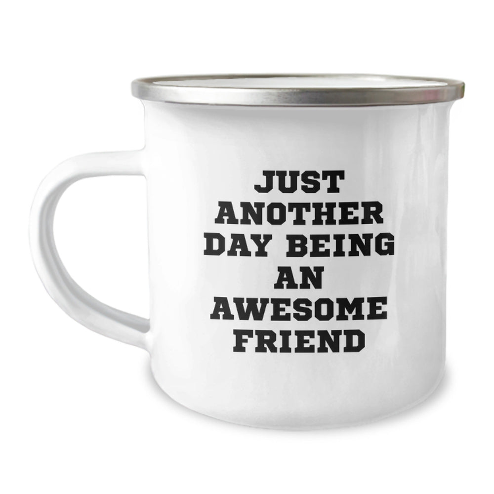Just Another Day Being An Awesome Friend Gifts from Friends to Friend Camping Mug for Graduation - Image 1