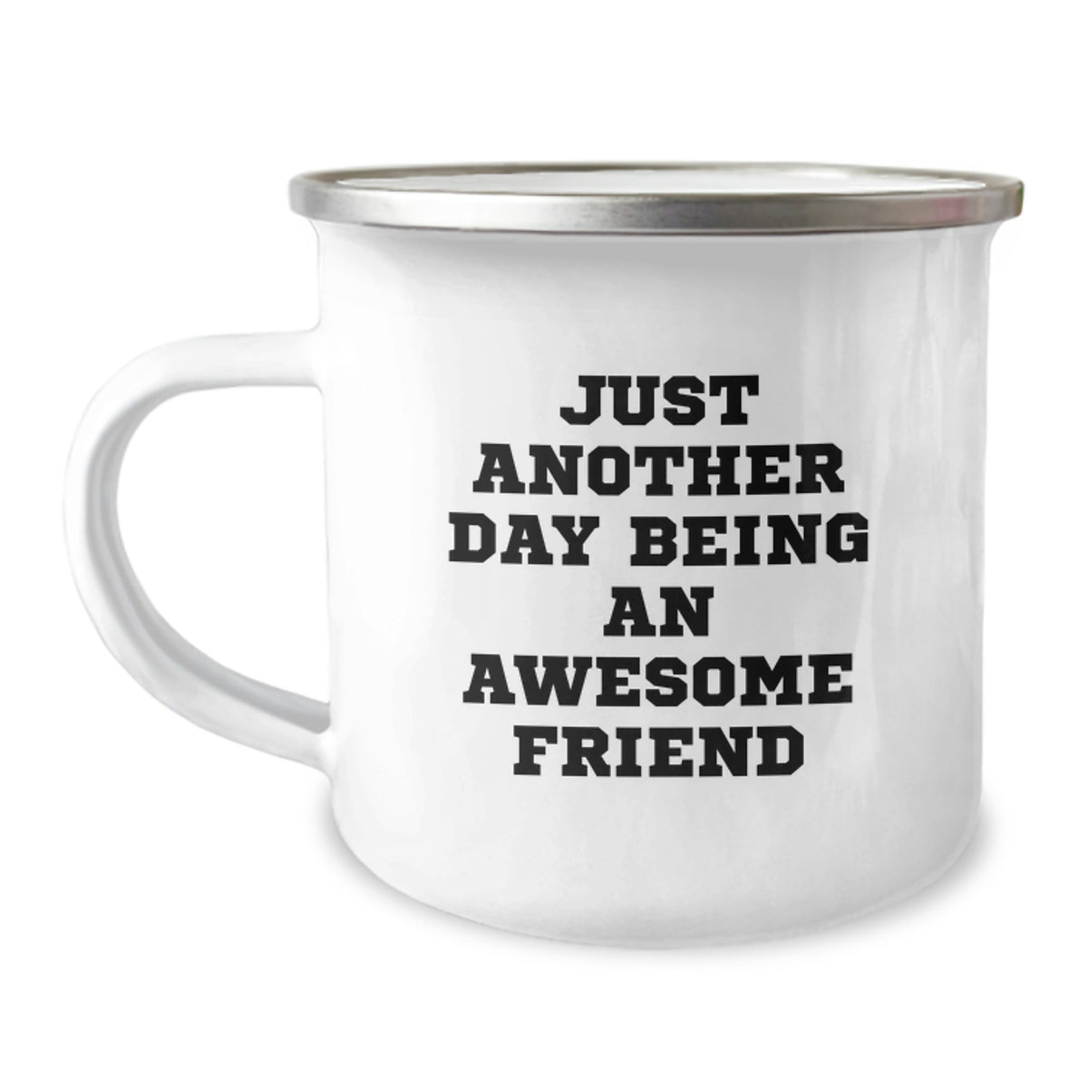 Just Another Day Being An Awesome Friend Gifts from Friends to Friend Camping Mug for Graduation - Image 1