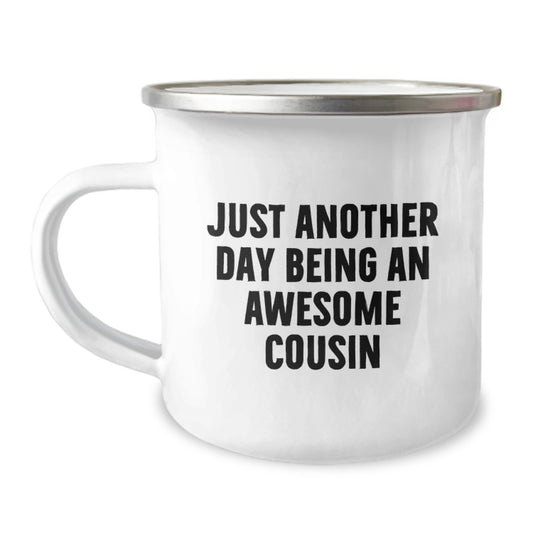 Funny Cousin Gifts for Graduation - Just Another Day Being An Awesome Cousin Camping Mug, 12 oz Stainless Steel with Enamel Finish - Image 1