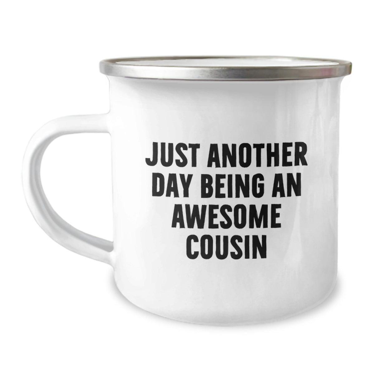 Funny Cousin Gifts for Graduation - Just Another Day Being An Awesome Cousin Camping Mug, 12 oz Stainless Steel with Enamel Finish - Image 1