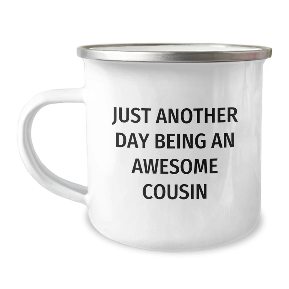 Funny Cousin Camping Mug Gifts from Men to Awesome Cousin on Graduation, Just Another Day Being An Awesome Cousin, 12 oz Stainless Steel with Enamel Finish - Image 1