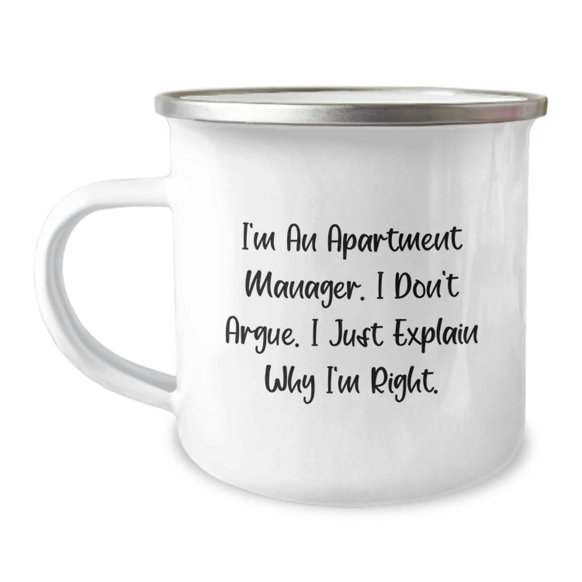 Funny Apartment Manager Gifts from Friends - 'I Don't Argue' Camping Mug for Birthday Unique Gifts - Image 1