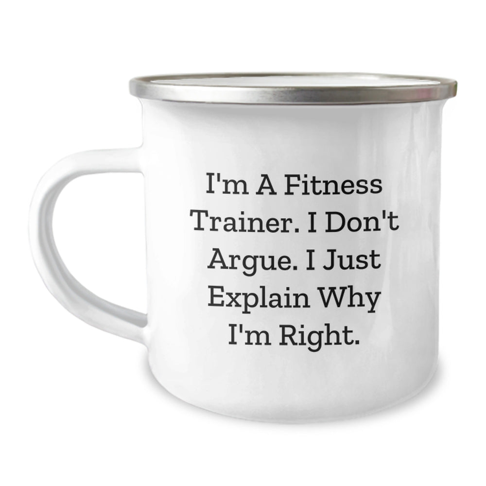 Funny Fitness Trainer Gifts for Men from Men- Funny 'I'm A Fitness Trainer. I Don't Argue. I Just Explain Why I'm Right.' Motivational Camping Mug for Graduation - Image 1