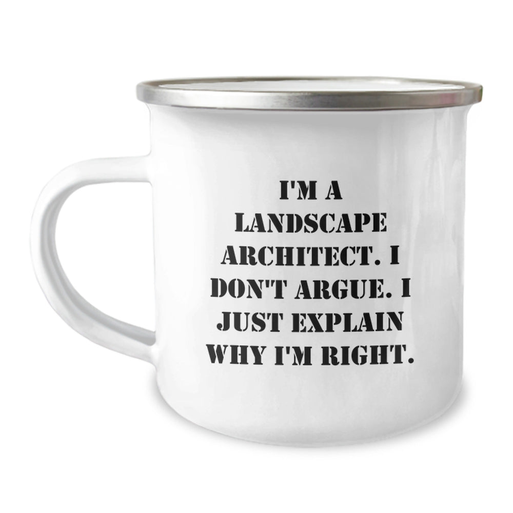 Landscape Architect Humor Gifts from Friends, Unique Camping Mug for Graduation, 'I'm A Landscape Architect. I Don't Argue. I Just Explain Why I'm Right.', Funny Grad Gifts for Him or Her - Image 1
