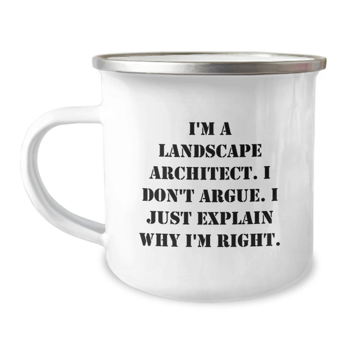 Landscape Architect Humor Gifts from Friends, Unique Camping Mug for Graduation, 'I'm A Landscape Architect. I Don't Argue. I Just Explain Why I'm Right.', Funny Grad Gifts for Him or Her - Image 1