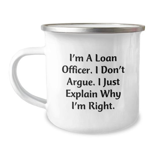 Gifts from Friends for Loan Officer Graduation, Funny Camping Mug 'I Don't Argue, I Just Explain Why I'm Right' for Men, Unique Graduation Gifts - Image 1