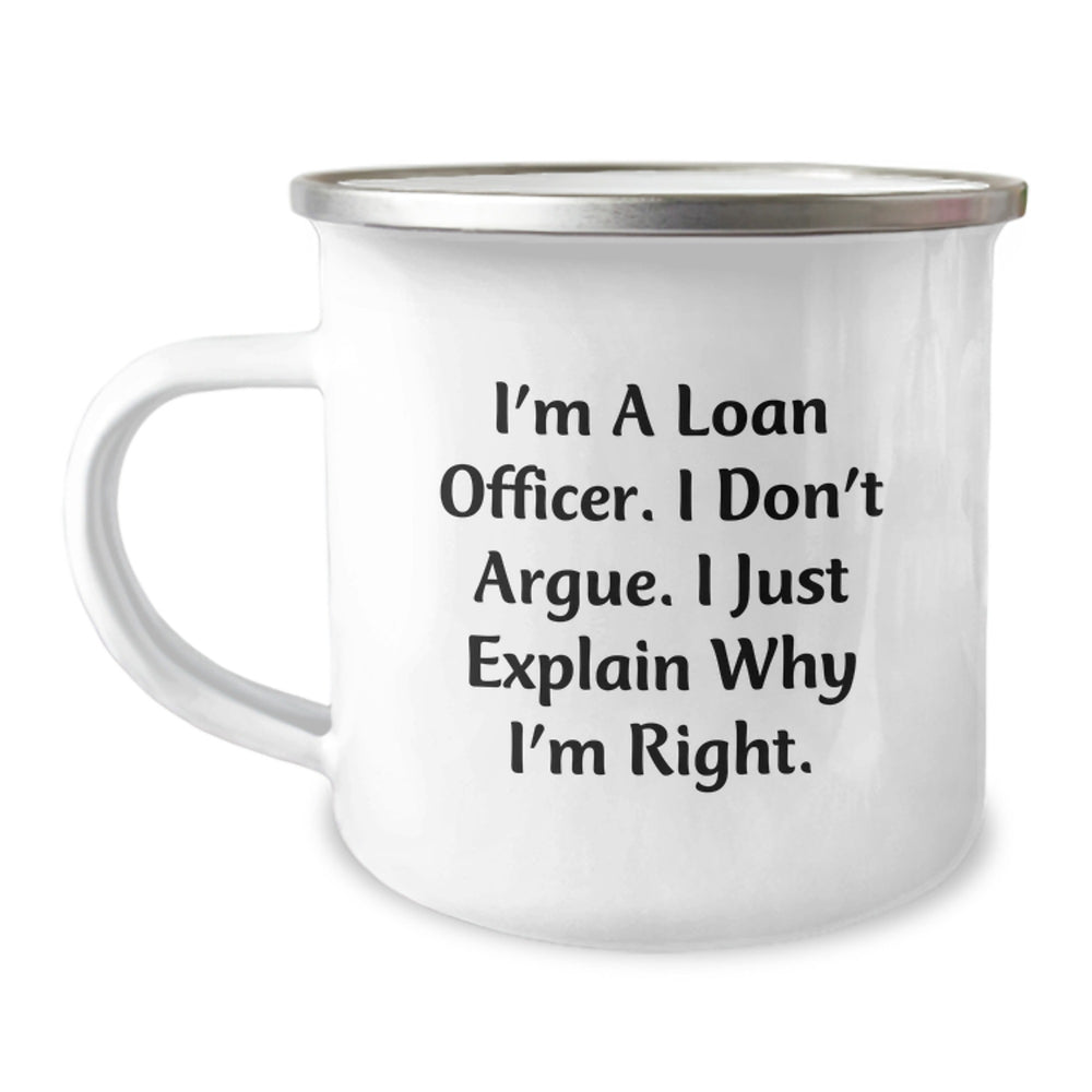 Gifts from Friends for Loan Officer Graduation, Funny Camping Mug 'I Don't Argue, I Just Explain Why I'm Right' for Men, Unique Graduation Gifts - Image 1