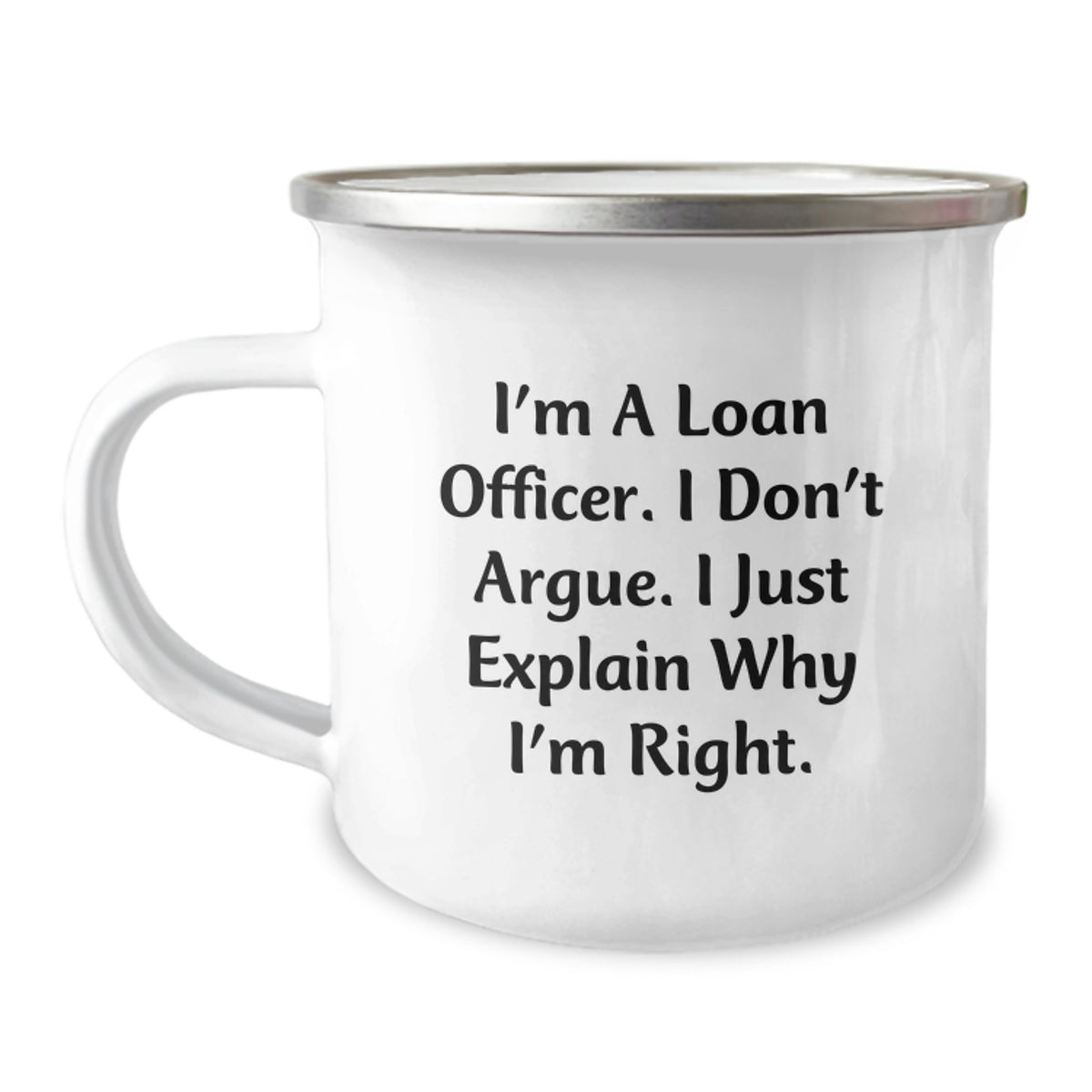 Gifts from Friends for Loan Officer Graduation, Funny Camping Mug 'I Don't Argue, I Just Explain Why I'm Right' for Men, Unique Graduation Gifts - Image 1