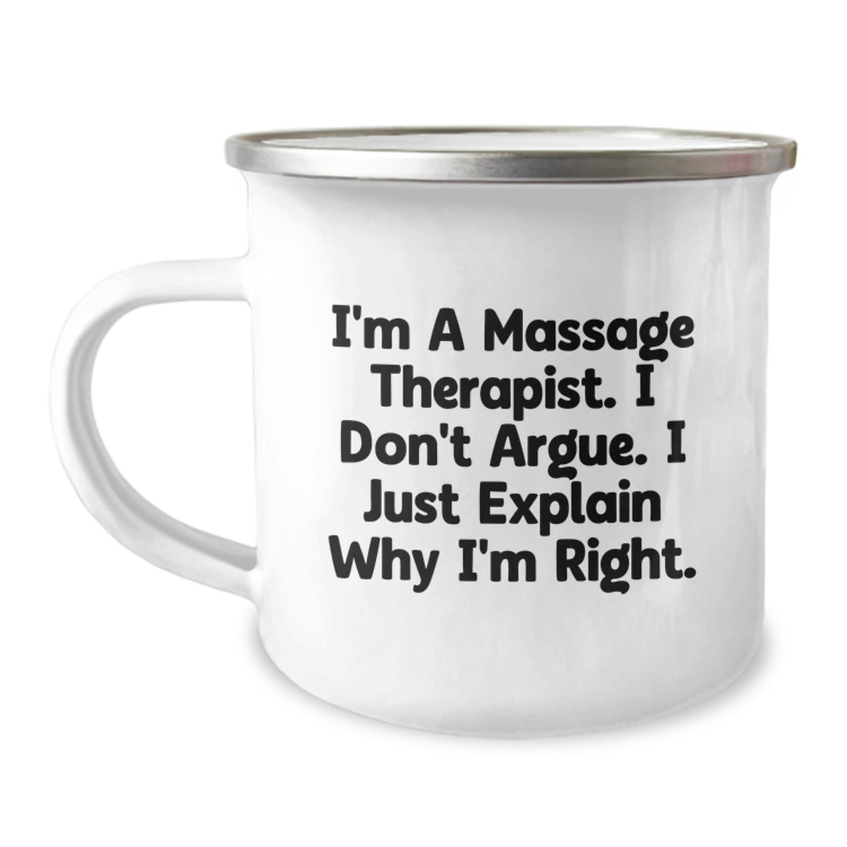 Massage Therapist Gifts from Friends, Unique Camping Mugs for Graduation, I'm Right, Funny Quote, Stainless Steel, 12 oz Capacity - Image 1