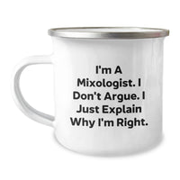 Load image into Gallery viewer, Mixologists Gifts from Friends, Camping Mug for Graduation, &#39;I&#39;m A Mixologist. I Don&#39;t Argue. I Just Explain Why I&#39;m Right.&#39; Funny Quote, Stainless Steel with Enamel Finish, 12 oz Capacity - Image 1
