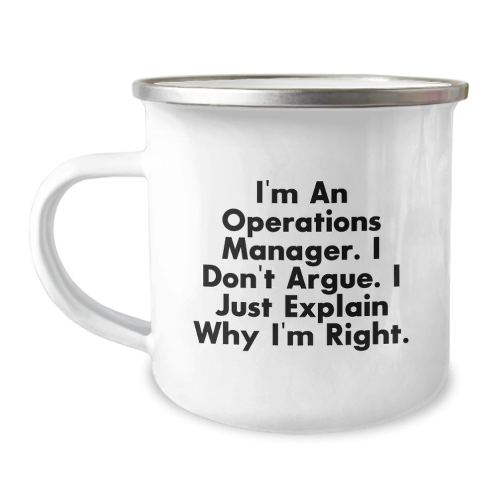 Operations Manager Gifts from Friends - Funny Camping Mug for Operations Manager's Graduation - I'm Right Quote - Image 1