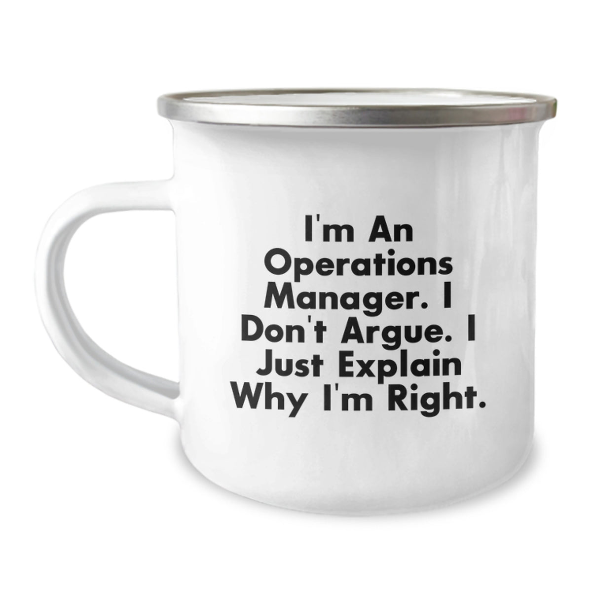 Operations Manager Gifts from Friends - Funny Camping Mug for Operations Manager's Graduation - I'm Right Quote - Image 1