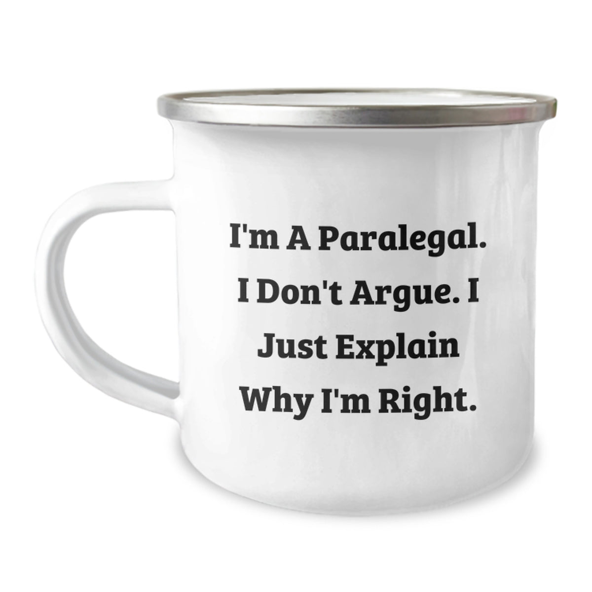 Funny Paralegal Gifts: Inspirational Quote on Camping Mug, Gifts from Friends to Paralegal Graduates, 12 oz Stainless Steel with Enamel Finish - Image 1