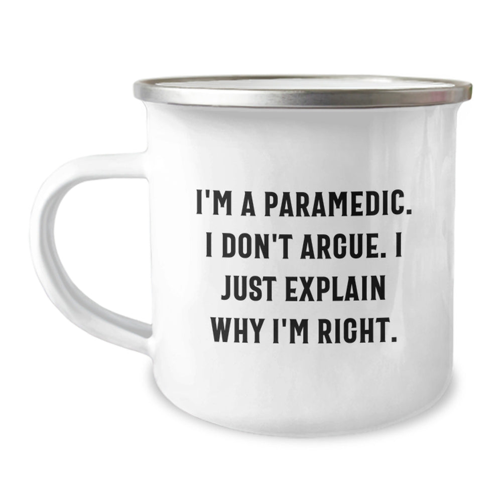 Funny Rescue Worker Gifts from Friends, Inspirational Camping Mug for Graduation - 'I'm A Rescue Worker. I Don't Argue. I Just Explain Why I'm Right.' - Image 1