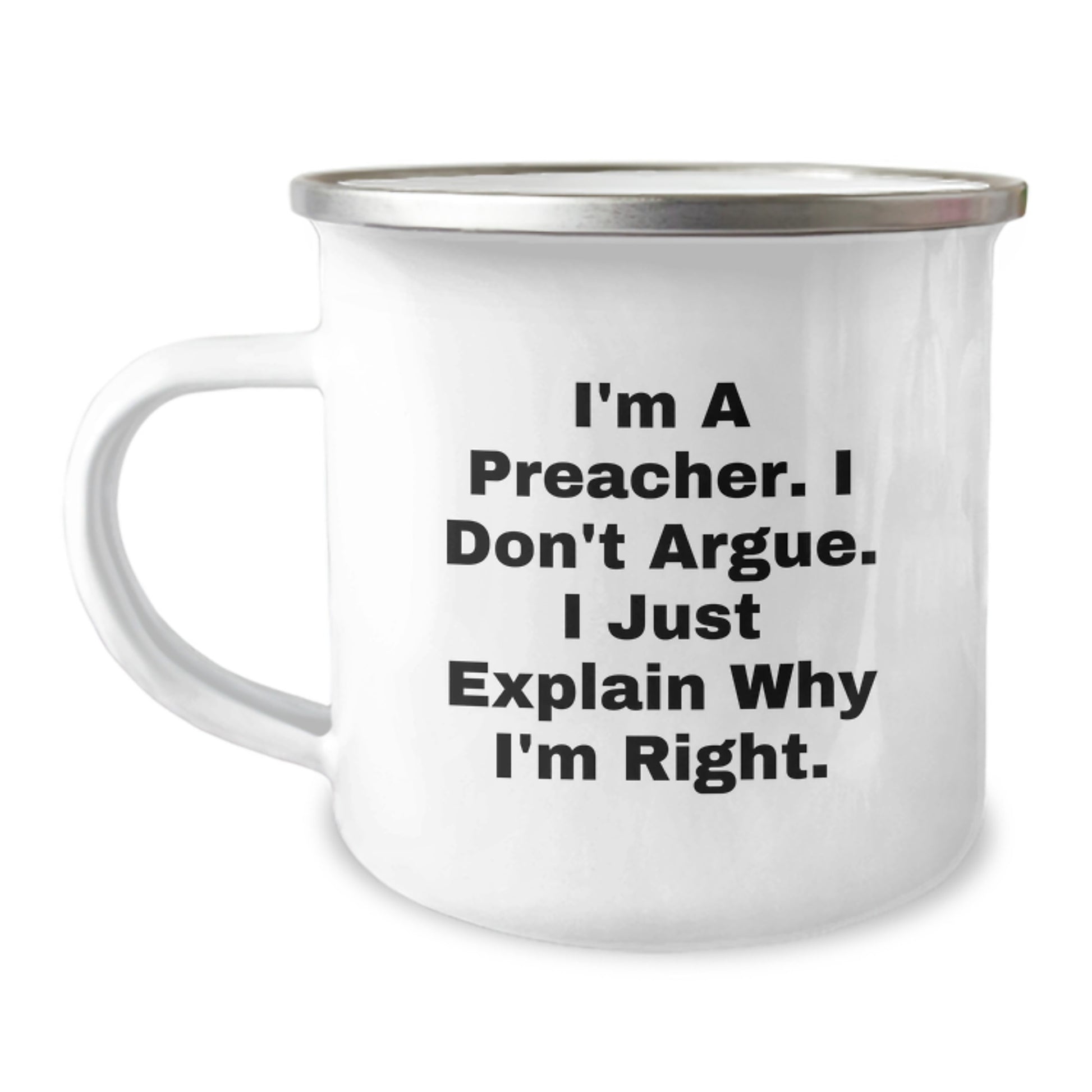 Preacher Gifts Funny Camping Mug I'm Right, Gifts from Friends to Preacher, Unique Graduation Gifts for Preacher Men - Image 1