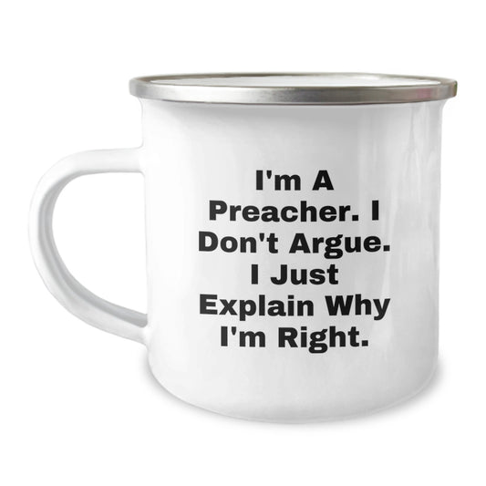 Preacher Gifts Funny Camping Mug I'm Right, Gifts from Friends to Preacher, Unique Graduation Gifts for Preacher Men - Image 1