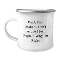 Load image into Gallery viewer, Tool Maker Gifts from Friends for Graduation Unique Camping Mug Funny Quote, I&#39;m Right, Tool Maker, Gifts, Graduation, Men, Women, Friends, Family, Tool Maker Gifts, Funny Quote - Image 1
