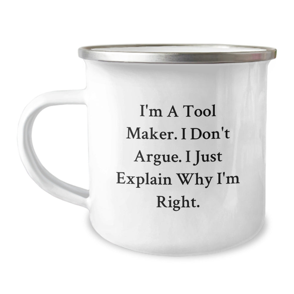 Tool Maker Gifts from Friends for Graduation Unique Camping Mug Funny Quote, I'm Right, Tool Maker, Gifts, Graduation, Men, Women, Friends, Family, Tool Maker Gifts, Funny Quote - Image 1