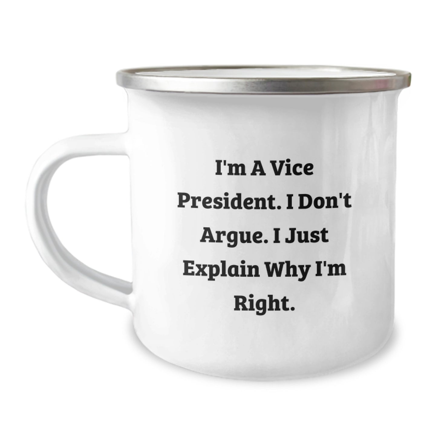Vice President Gifts from Friends, Funny Camping Mug for Graduation, 'I'm A Vice President. I Don't Argue. I Just Explain Why I'm Right.', Unique Gifts for Men, Women, Coworkers, Family - Image 1