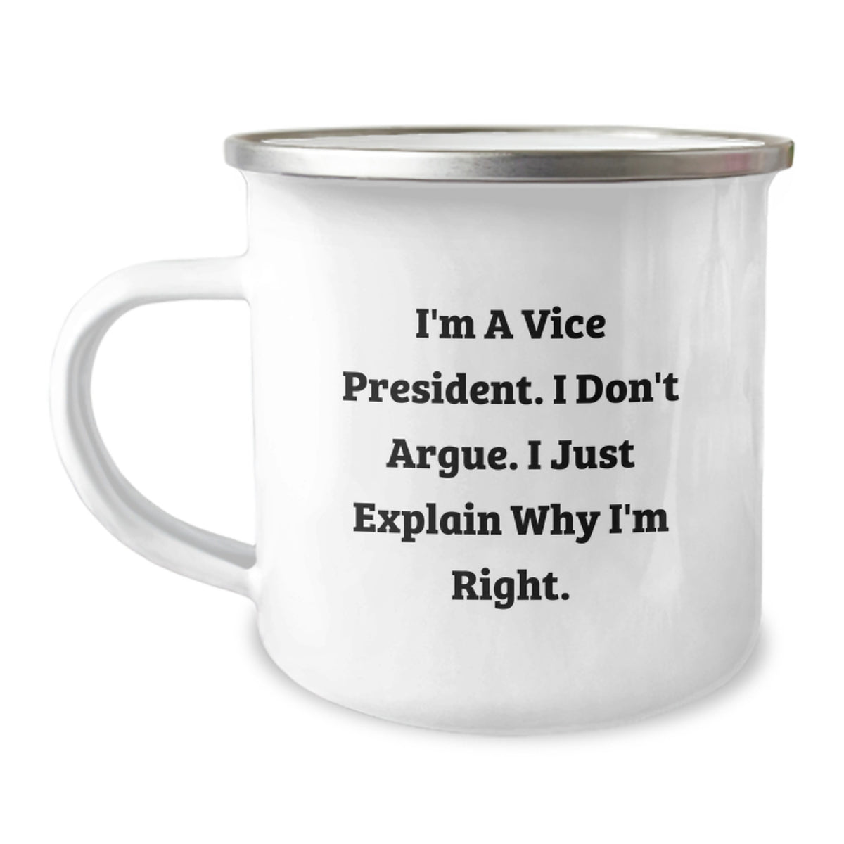 Vice President Gifts from Friends, Funny Camping Mug for Graduation, 'I'm A Vice President. I Don't Argue. I Just Explain Why I'm Right.', Unique Gifts for Men, Women, Coworkers, Family - Image 1